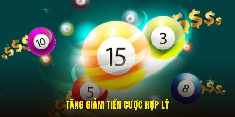 Tăng giảm tiền cược hợp lý