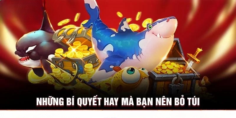 3 bí kíp cần bỏ túi để trở thành cao thủ trò chơi bắn cá Jackpot