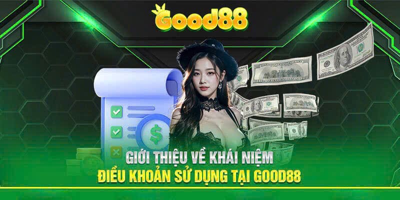 Thông tin liên quan đến điều khoản điều kiện tại GOOD88