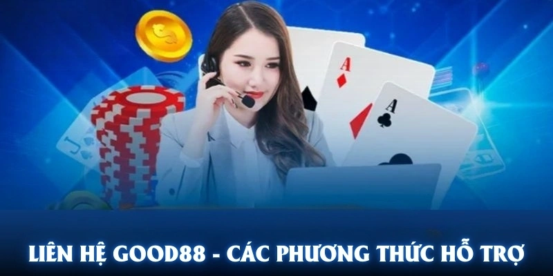 Hướng dẫn các cách liên hệ GOOD88