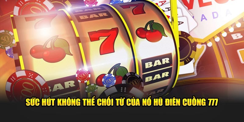 Những điểm đặc sắc có trong game nổ hũ 777 tại nhà cái GOOD88